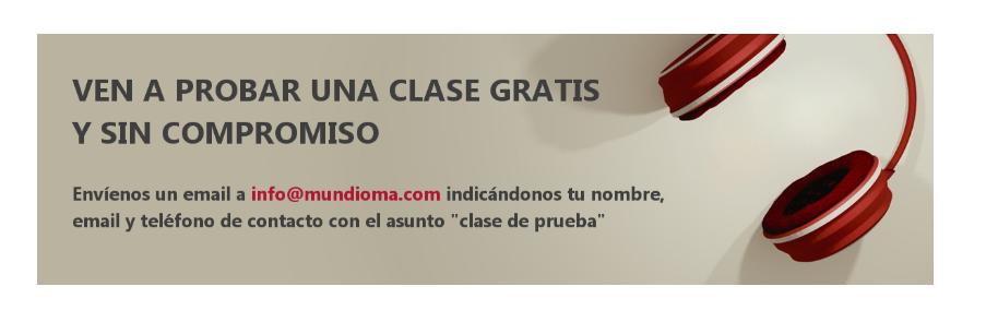 Si quieres probar una clase de conversación gratuita, envíanos un email a info@mundioma.com, indicándonos tu nombre, email y teléfono con el comentario.